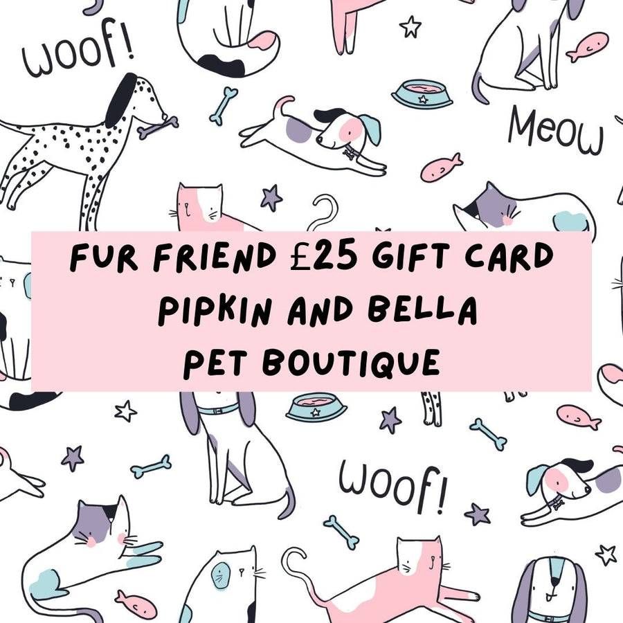 Gift Card - Fur Friend - Pipkin and Bella